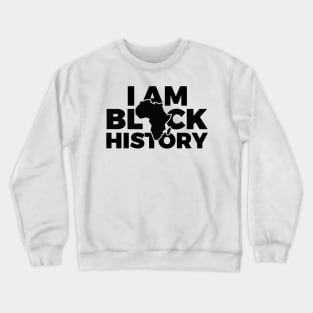 I Am Black History Crewneck Sweatshirt